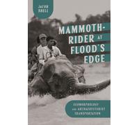 Mammoth-Rider at Flood's Edge : Geomorphology and Archaeofuturist Transportation