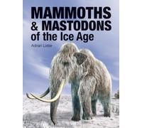 Mammoths & Mastodons of the Ice Age