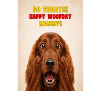 Mammy 50th Birthday Card (Funny Surprised Irish Red Setter Dog)