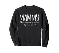 Mammy Like A Regular Grandma Only Much Cooler Floral Cute Sweatshirt
