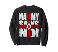 Mammy Says No Funny Northern Irish Humour Design Sweatshirt