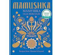 Mamushka: Recipes from Ukraine & beyond
