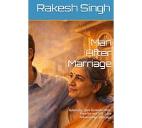 Man After Marriage: Balancing Love Between Wife, Parents and Self ,Love Relationship, Marriage