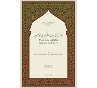 Man and Allah’s Justice on Earth (Pinnacle Papers by Imam Muhammad Said Ramadan al-Buti)