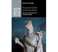 Man and Animal in Severan Rome: The Literary Imagination of Claudius Aelianus (Greek Culture in the Roman World)
