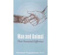 Man and Animal : Their Essential Difference