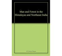 Man and Forest in the Himalayas and Northeast India