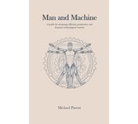 Man and Machine: A guide for designing efficient, productive, and human technological systems