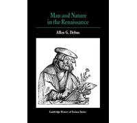 Man and Nature in the Renaissance (Cambridge Studies in the History of Science)