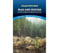 Man and Nature: Or, Physical Geography as Modified by Human Action (Thrift Editions)