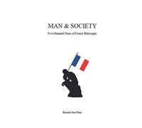 Man and Society: Five-hundred Years of French Philosophy