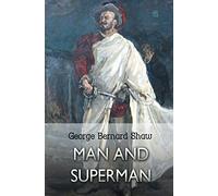 Man and Superman: A Comedy and a Philosophy