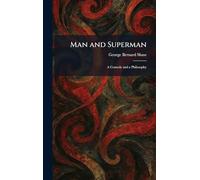 Man and Superman: A Comedy and a Philosophy