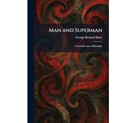 Man and Superman: A Comedy and a Philosophy