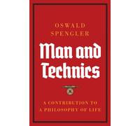 Man and Technics : A Contribution to a Philosophy of Life