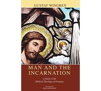 Man and the Incarnation: A Study in the Biblical Theology of Irenaeus