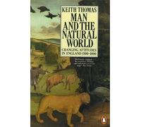 Man And The Natural World (Penguin Press History) by Thomas, Keith (1992) Paperback