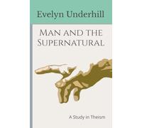 Man and the Supernatural: A Study in Theism