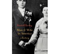 Man and Wife in America : A History
