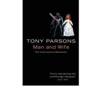 Man and Wife {{ MAN AND WIFE }} By Parsons, Tony ( AUTHOR) Apr-19-2003