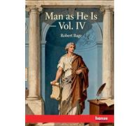 Man as He is: Vol. IV