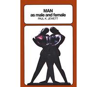 Man as Male and Female: A Study in Sexual Relationships from a Theological Point of View