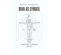 Man as Symbol: A Creature of Language and Art