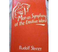 Man as Symphony of the Creative Word