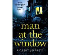 Man at the Window: A dark and compulsive crime mystery (Detective Cardilini)