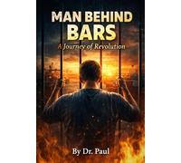 Man Behind Bars: A Journey of Revolution