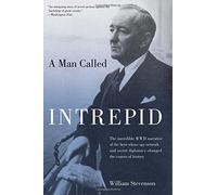 Man Called Intrepid: The Incredible Wwii Narrative Of The Hero Whose Spy Network And Secret Diplomacy Changed The Course Of History by Stevenson, William (2009) Paperback