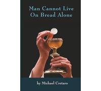 Man Cannot Live on Bread Alone