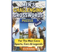 Man Cave Crosswords: Sports, Cars & Legends: Crossword Puzzles with Easy To Read Print for Men and their interests, perfect for man caves | 6 x 9 inches | 50 + puzzles…
