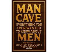 Man Cave: Everything You Ever Wanted to Know About Men: Book Three