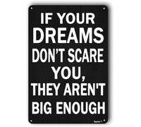Man Cave Sign,Classroom Wall Art,Garage Wall Decor,Bedroom Decor Sign "If You Dreams Don't Scare You, They Aren't Big Enough" Metal Aluminum Sign 12x16 Inch