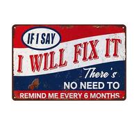 Man Cave Sign Funny Garage Signs for Men Metal Tin Notice if My Doesn't like You Shop Workshop I Say Will Fix It There's No Need to Remind Me Every 6 Months 8x12 Inch