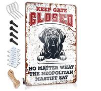 Man Cave Tin Sign Keep Gate Closed No Matter What The Neopolitan Mastiff Say Tin Sign Garage Signs For Men Funny Metal Signs Decor(30X40CM)
