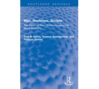 Man, Decisions, Society : The Theory of Actor-System Dynamics for Social Scientists
