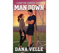 Man Down (Grafton Lacrosse: After the Whistle)