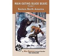 Man-Eating Black Bears: Volume 1 - Eastern North America