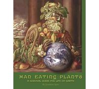Man Eating Plants: A Survival Guide for Life on Earth