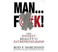 Man...F@#K!: The Honest Reality of Entrepreneurship