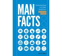 Man Facts : Fascinating Things Every Bloke Should Know