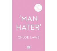 ‘Man Hater’: An urgent and timely exploration of modern misogyny