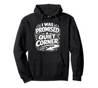 Man hatte mir eine stille Ecke verpromchen Pullover Hoodie