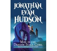 Man in the Dragon Scale Cowl: An Epic Fantasy Short Story