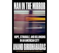 Man in the Mirror : Hope, Struggle, and Belonging in an American City