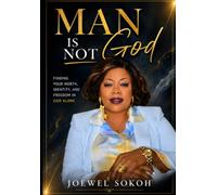 Man is not God