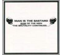 Man Is The Bastard - Sum Of The Men-The Brutality Continues [VINYL]
