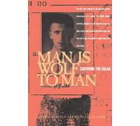 Man Is Wolf to Man: Surviving the Gulag